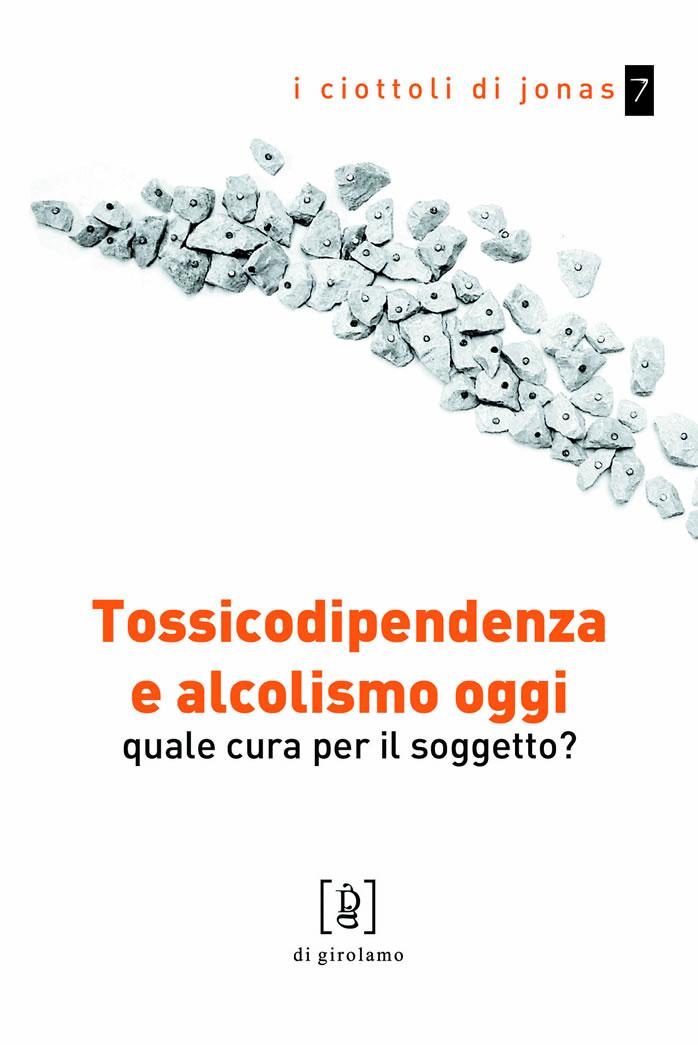Tossicodipendenza e alcolismo oggi