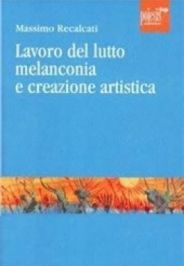 Lavoro del lutto, melanconia e creazione artistica